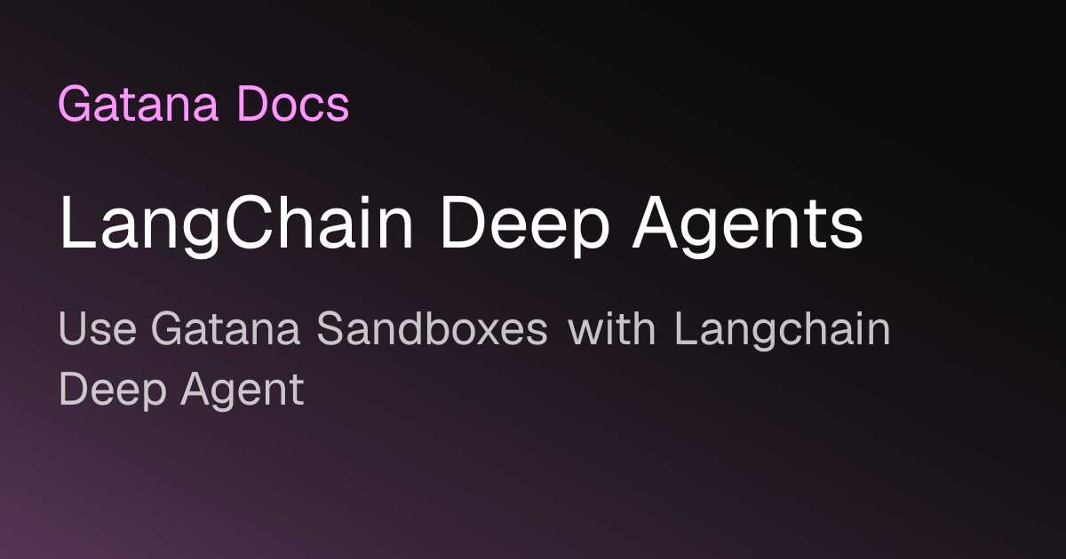 LangChain Deep Agents | Gatana Docs